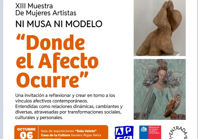 XIII Exposición de Mujeres Artistas de APECH "Ni Musa Ni Modelo: Donde el Afecto Ocurre"